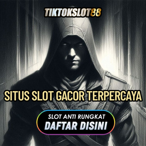TIKTOKSLOT88 - SITUS SLOT PALING CUAN BANYAK MENANG DI INDONESIA